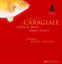 Caldura mare; Doua loturi - Caragiale Ion Luca