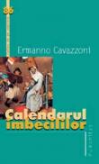 Calendarul imbecililor - Cavazzoni Ermanno