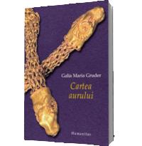 Cartea aurului - Gruder Galia Maria