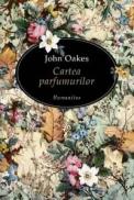 Cartea parfumurilor - Oakes John