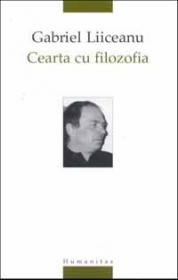 Cearta cu filozofia. Eseuri - Liiceanu Gabriel