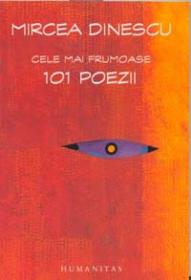 Cele mai frumoase 101 poezii - Dinescu Mircea