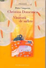 Christina Domestica si Vanatorii de suflete - Cimpoesu Petru