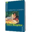 Clara Noaptea - Catherine Locandro
