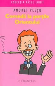 Comedii la portile Orientului - Plesu Andrei