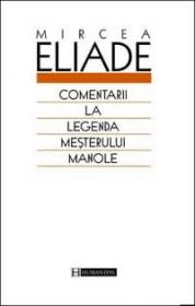 Comentarii la legenda mesterului Manole - Eliade Mircea