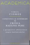 Constiinta si schimbare in critica ratiunii pure - Ciomos Virgil