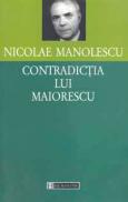 Contradictia lui Maiorescu - Manolescu Nicolae