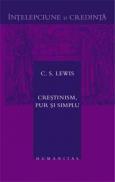 Crestinism. Pur si simplu - Lewis C.S.