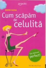 Cum scapam de celulita - Massa Bruno