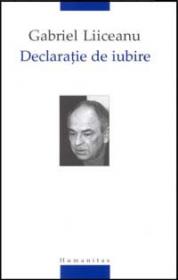 Declaratie de iubire - Liiceanu Gabriel