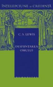 Desfiintarea omului - Lewis C.S.
