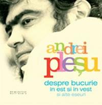 Despre bucurie in est si in vest si alte eseuri (audiobook) - Plesu Andrei