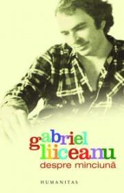 Despre minciuna - Liiceanu Gabriel