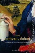 Despre miresme si duhori. O interpretare fenomenologica a olfactiei - Diaconu Madalina