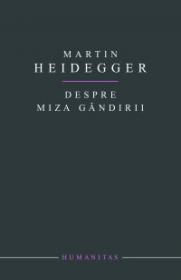 Despre miza gandirii - Heidegger Martin