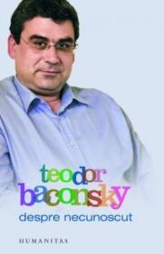 Despre necunoscut - Baconsky Teodor
