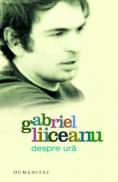 Despre ura - Liiceanu Gabriel