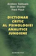 Dictionar critic al psihologiei analitice jungiene - Samuel Andrew; Shorter Bani; Plaut Fred