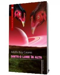 Dintr-o lume in alta - Bioy Casares Adolfo
