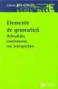 Elemente de gramatica. Dificultati, controverse, noi interpretari - Dindelegan Pana Gabriela