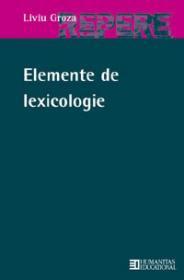 Elemente de lexiocologie - Groza Liviu