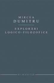Explorari logico - filozofice - Dumitru Mircea