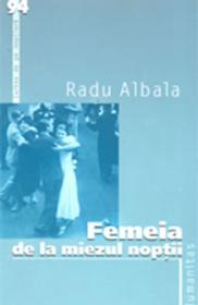 Femeia de la miezul noptii - Albala Radu