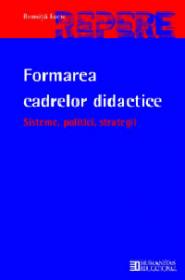 Formarea cadrelor didactice. Sisteme, politici, strategii - Iucu Romita