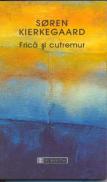 Frica si cutremur - Kierkegaard Soeren