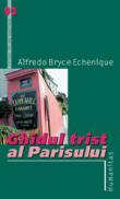 Ghidul trist al Parisului - Alfredo Bryce Echenique