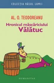 Hronicul mascariciului Valatuc - Teodoreanu Al. O.
