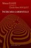Incercarea labirintului. Convorbiri cu Claude-Henri Rocquet - Eliade Mircea