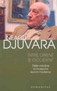 Intre orient si occident - Djuvara Neagu