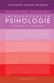 Introducere in psihologie. Istoric si metode - Parot Francoise & Richelle Marc