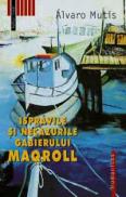 Ispravile si necazurile gabierului Maqroll - Mutis Alvaro