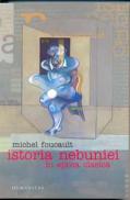 Istoria nebuniei in epoca clasica - Foucault Michel