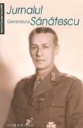 Jurnalul Generalului Sanatescu - Sanatescu Constantin
