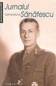 Jurnalul Generalului Sanatescu - Sanatescu Constantin