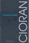 Lacrimi si sfinti - Cioran Emil