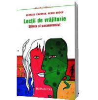 Lectii de vrajitorie. Stiinta si paranormalul - Broch Henri; Charpak Georges