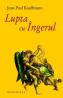 Lupta cu Ingerul - Kauffmann Jean-Paul