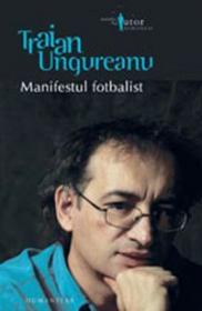 Manifestul fotbalist - Ungureanu Traian
