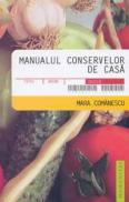 Manualul conservelor de casa - Comanescu Mara