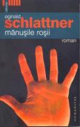 Manusile rosii - Schlattner Eginald