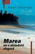 Marea nu e niciodata singura - Saladrigas Robert