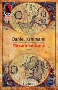 Masurarea lumii - Kehlmann Daniel