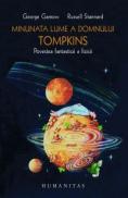 Minunata lume a domnului Tompkins. Povestea fantastica a fizicii - Gamow G.; Stannard R.