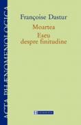 Moartea. Eseu despre finitudine - Dastur Francoise