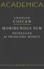 Moribundus sum: Heidegger si problema mortii - Ciocan Cristian